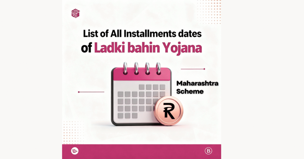 When Will I Get the Money of Ladki Bahin Yojana